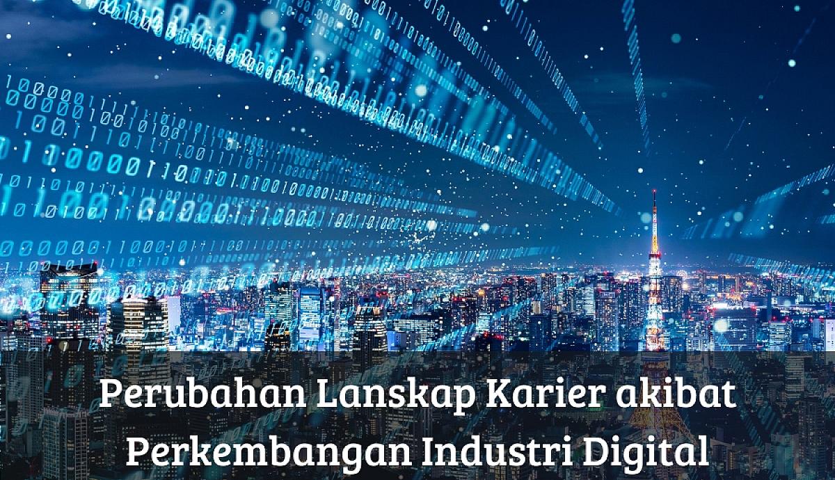perubahan lanskap industri akibat teknologi